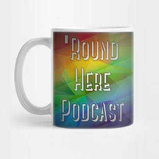 Round Here Podcast Pride Design Mug